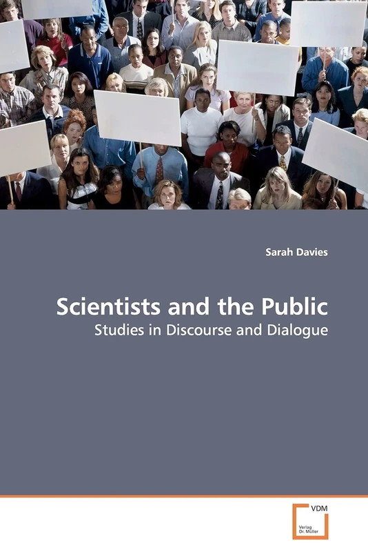 Scientists and the Public: Studies in Discourse and Dialogue