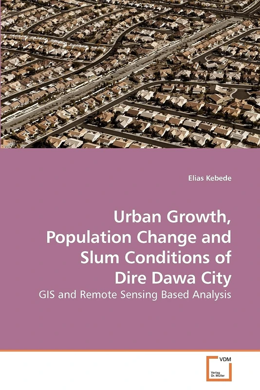 Urban Growth, Population Change and Slum Conditions of Dire Dawa City: GIS and Remote Sensing Based Analysis - Image 1