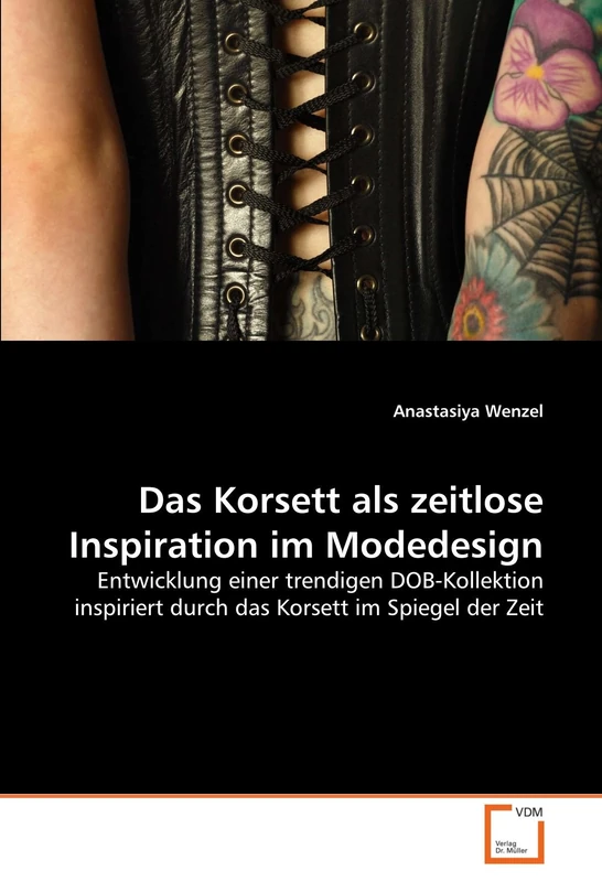Das Korsett als zeitlose Inspiration im Modedesign: Entwicklung einer trendigen DOB-Kollektion inspiriert durch das Korsett im Spiegel der Zeit - Image 1
