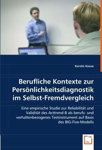 Berufliche Kontexte zur Persönlichkeitsdiagnostik im Selbst-Fremdvergleich