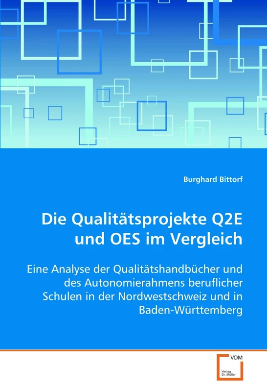 Die Qualitätsprojekte Q2E und OES im Vergleich: Eine Analyse der Qualitätshandbücher und des Autonomierahmens beruflicher Schulen in der Nordwestschweiz und in Baden-Württemberg - Image 1