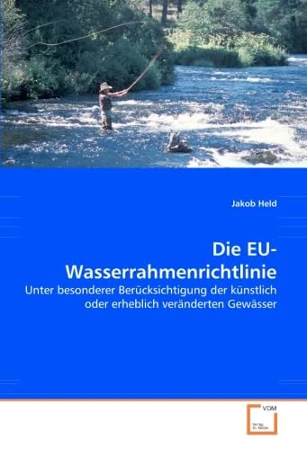 Die EU-Wasserrahmenrichtlinie: Unter besonderer Berücksichtigung der künstlich oder erheblich veränderten Gewässer - Image 1