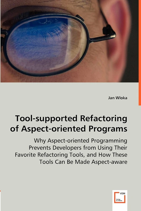 Tool-supported Refactoring of Aspect-oriented Programs: Why Aspect-oriented Programming Prevents Developers from Using Their Favorite Refactoring Tools, and How These Tools Can Be Made Aspect-aware?