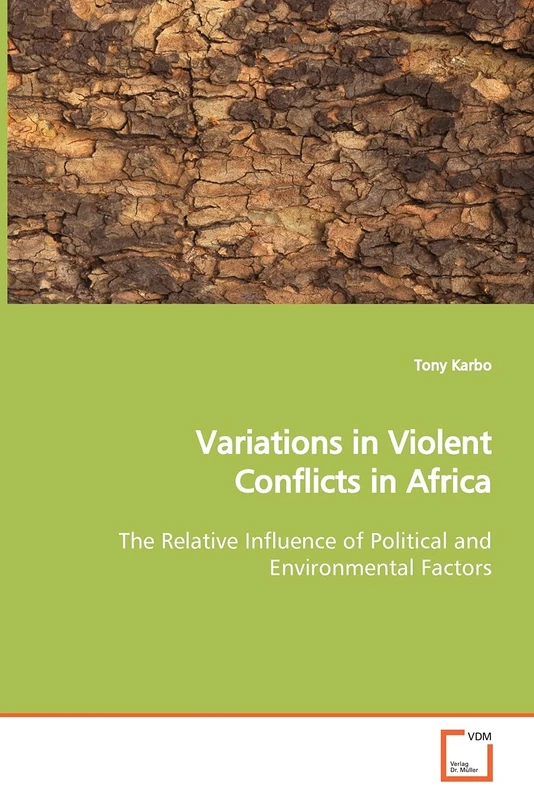 Variations in Violent Conflicts in Africa: The Relative Influence of Political and Environmental Factors