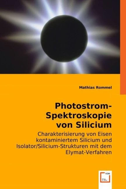 Photostrom-Spektroskopie von Silicium: Charakterisierung von Eisen kontaminiertem Silicium und Isolator/Silicium-Strukturen mit dem Elymat-Verfahren - Image 1