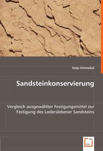 Sandsteinkonservierung: Vergleich ausgewählter Festigungsmittel zur Festigung des Loderslebener Sandsteins - Image 1