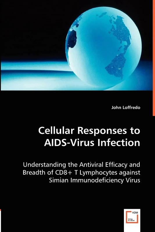 Cellular Responses to AIDS-Virus Infection: Understanding the Antiviral Efficacy and Breadth of CD8+ T Lymphocytes against Simian Immunodeficiency Virus