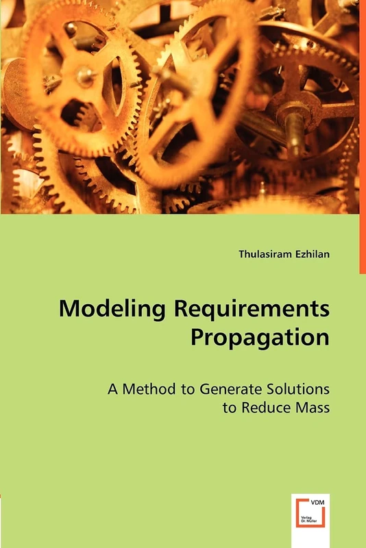 Modeling Requirements Propagation: A Method to Generate Solutions to Reduce Mass