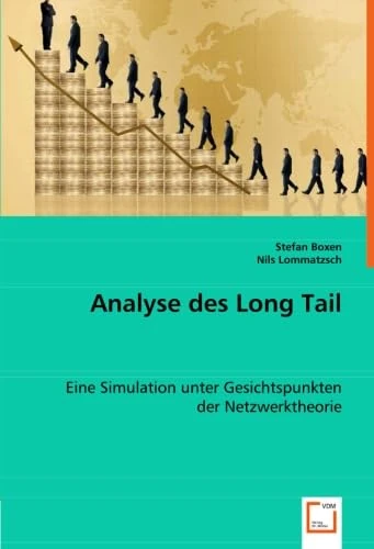 Analyse des Long Tail: Eine Simulation unter Gesichtspunktender Netzwerktheorie
