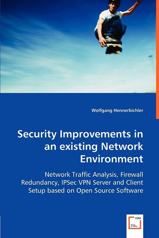 Security Improvements in an existing Network Environment: Network Traffic Analysis, Firewall Redundancy, IPSec VPN Server and Client Setup based on Open Source Software