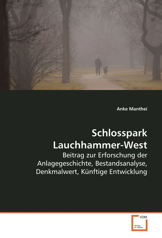 Schlosspark Lauchhammer-West: Beitrag zur Erforschung der Anlagegeschichte, Bestandsanalyse, Denkmalwert, Künftige Entwicklung - Image 1