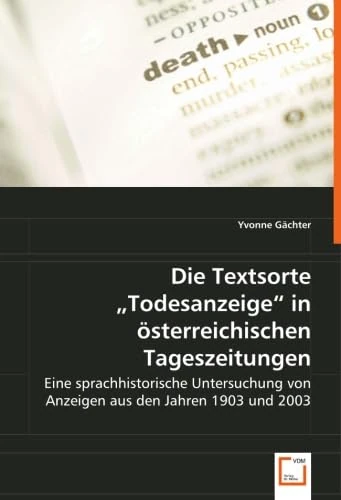 Die Textsorte "Todesanzeige" in österreichischen Tageszeitungen: Eine sprachhistorische Untersuchung von Anzeigen aus den Jahren 1903 und 2003 - Image 1