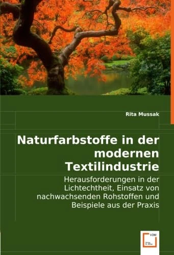 Naturfarbstoffe in der modernen Textilindustrie: Herausforderungen in der Lichtechtheit, Einsatz von nachwachsenden Rohstoffen und Beispiele aus der Praxis - Image 1