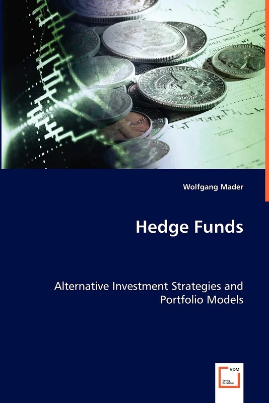 Hedge Funds: Alternative Investment Strategies and Portfolio Models