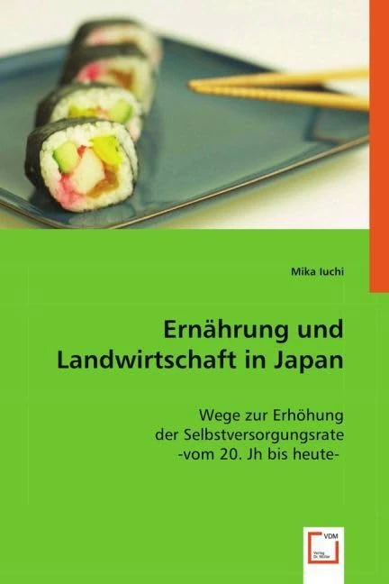 Ernährung und Landwirtschaft in Japan: Wege zur Erhöhung der Selbstversorgungsrate- vom 20. Jh bis heute- - Image 1
