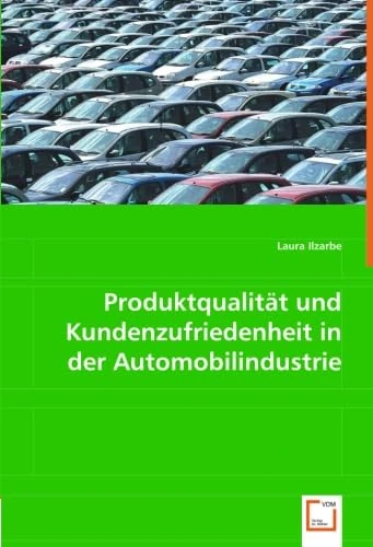 Produktqualität und Kundenzufriedenheit in der Automobilindustrie