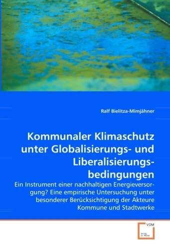 Kommunaler Klimaschutz unter Globalisierungs- und Liberalisierungsbedingungen