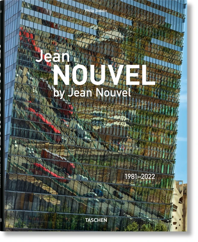 Jean Nouvel by Jean Nouvel. 1981–2022: 1981–2022