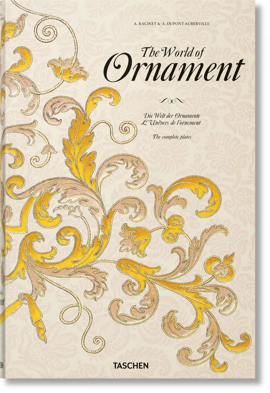 The World of Ornament: Réimpression complète en couleur de L'ornement polychrome (1869-1888) et L'ornement des tissus (1877)