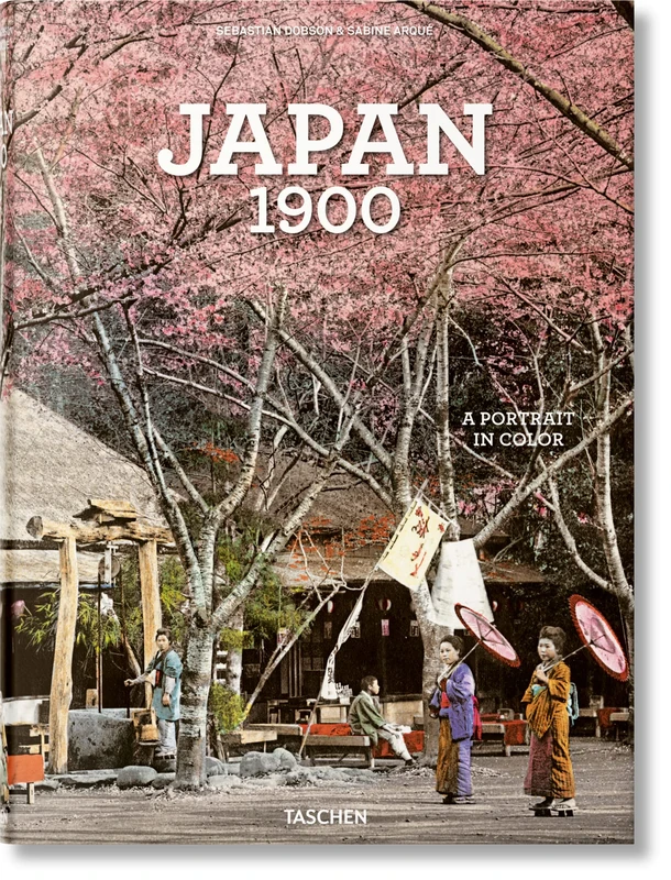 Japan 1900: A Portrait in Color / Ein Portrat in Fabre / Portrait En Couleurs