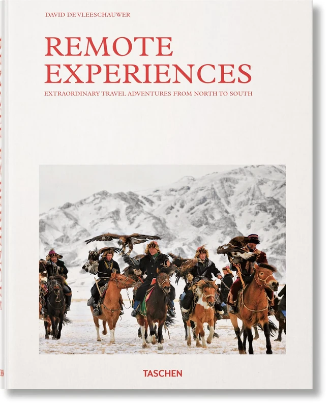 Remote Experiences. Extraordinary Travel Adventures from North to South (JU)