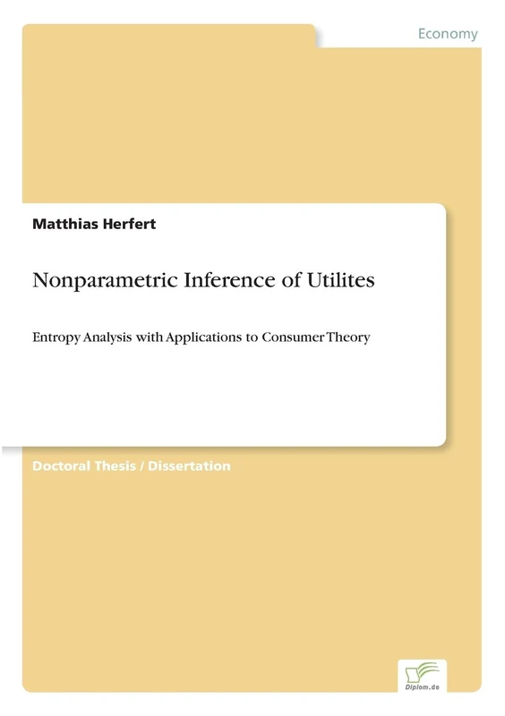 Nonparametric Inference of Utilites: Entropy Analysis with Applications to Consumer Theory