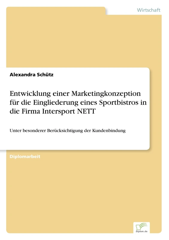 Entwicklung einer Marketingkonzeption für die Eingliederung eines Sportbistros in die Firma Intersport NETT: Unter besonderer Berücksichtigung der Kundenbindung - Image 1