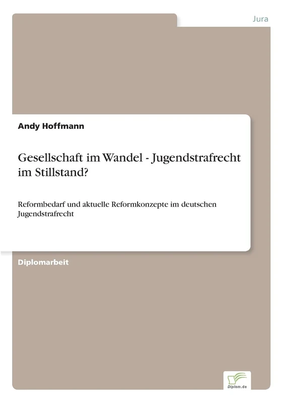 Gesellschaft im Wandel - Jugendstrafrecht im Stillstand?: Reformbedarf und aktuelle Reformkonzepte im deutschen Jugendstrafrecht - Image 1