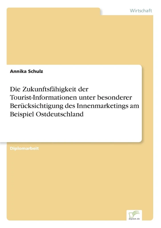 Die Zukunftsfähigkeit der Tourist-Informationen unter besonderer Berücksichtigung des Innenmarketings am Beispiel Ostdeutschland - Image 1