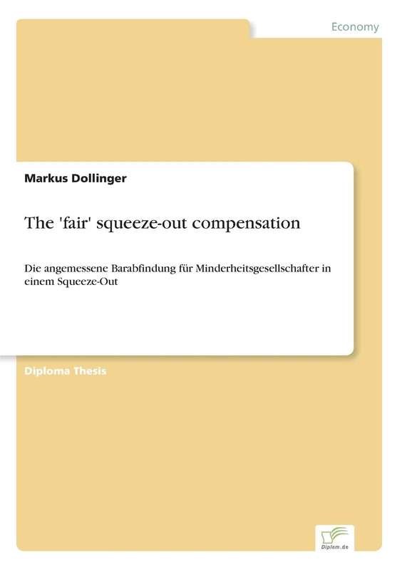 The 'fair' squeeze-out compensation: Die angemessene Barabfindung für Minderheitsgesellschafter in einem Squeeze-Out