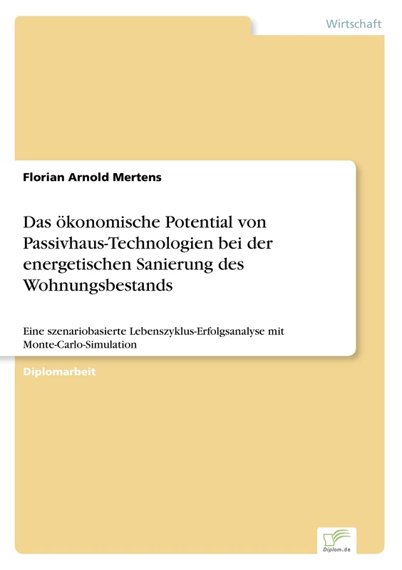 Das ökonomische Potential von Passivhaus-Technologien bei der energetischen Sanierung des Wohnungsbestands: Eine szenariobasierte Lebenszyklus-Erfolgsanalyse mit Monte-Carlo-Simulation - Image 1