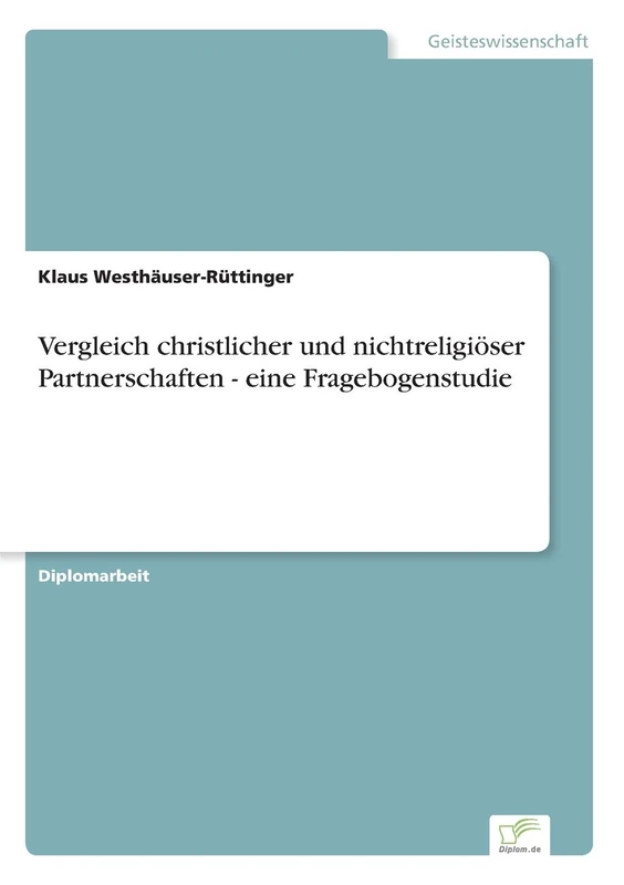 Vergleich christlicher und nichtreligiöser Partnerschaften - eine Fragebogenstudie