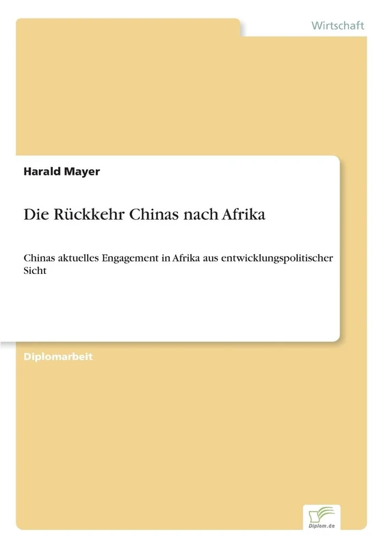 Die Rückkehr Chinas nach Afrika: Chinas aktuelles Engagement in Afrika aus entwicklungspolitischer Sicht - Image 1