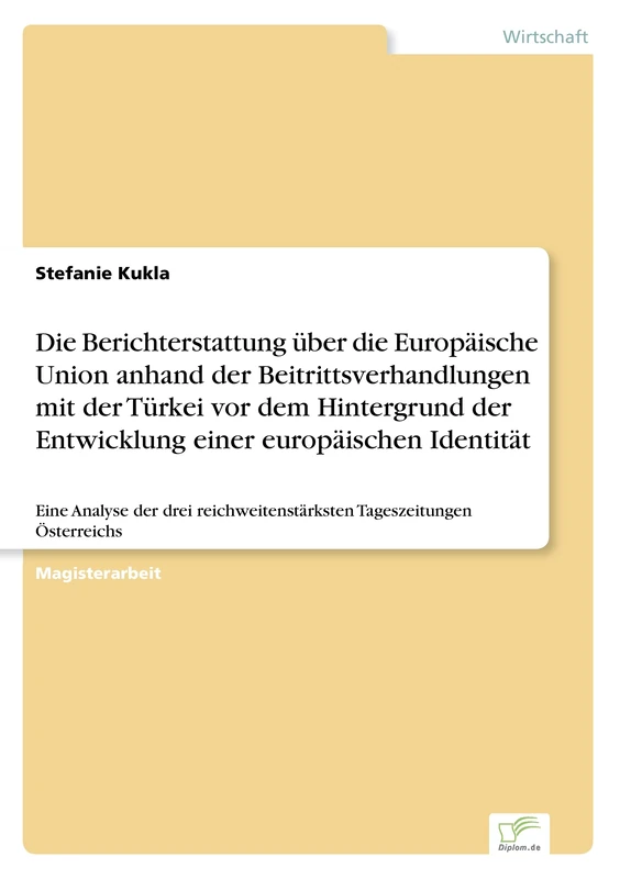 Die Berichterstattung über die Europäische Union anhand der Beitrittsverhandlungen mit der Türkei vor dem Hintergrund der Entwicklung einer ... Tageszeitungen Österreichs - Image 1