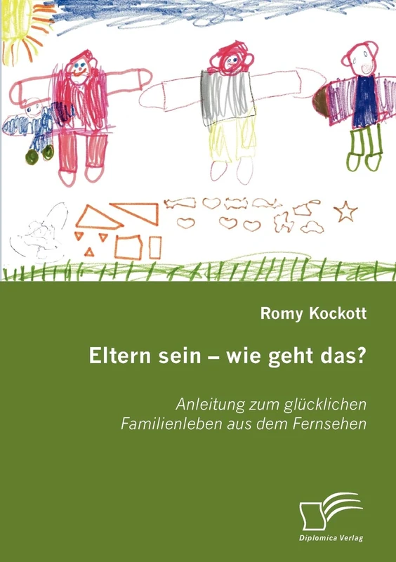 Eltern sein - wie geht das?: Anleitung zum glücklichen Familienleben aus dem Fernsehen - Image 1