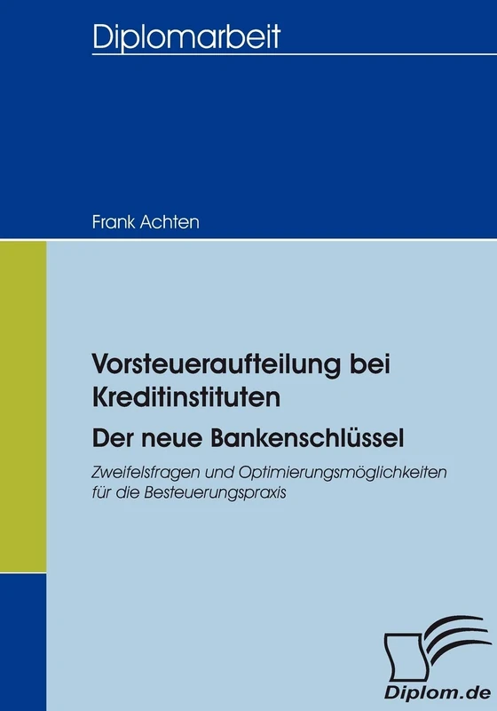 Vorsteueraufteilung bei Kreditinstituten - Der neue Bankenschlüssel: Zweifelsfragen und Optimierungsmöglichkeiten für die Besteuerungspraxis
