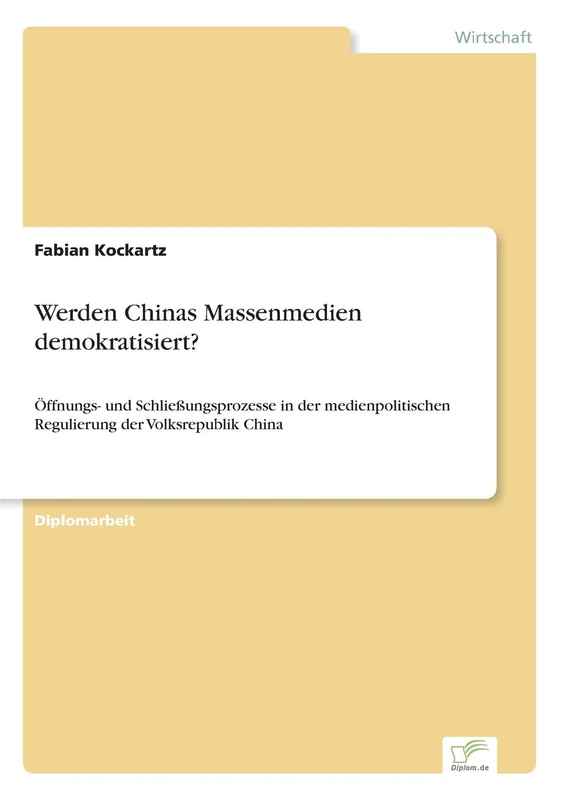 Werden Chinas Massenmedien demokratisiert?: Öffnungs- und Schließungsprozesse in der medienpolitischen Regulierung der Volksrepublik China - Image 1