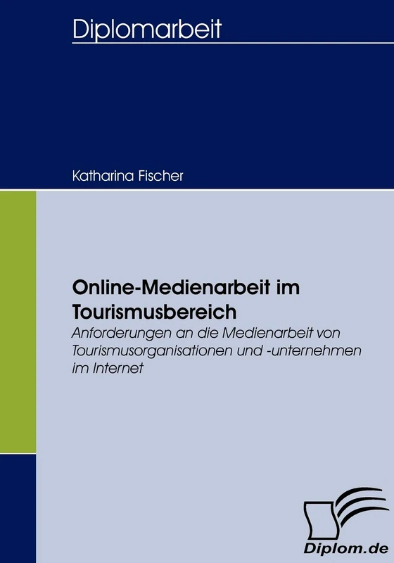 Online-Medienarbeit im Tourismusbereich: Anforderungen an die Medienarbeit von Tourismusorganisationen und -unternehmen im Internet - Image 1