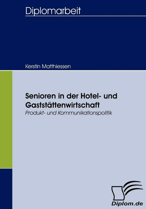 Senioren in der Hotel- und Gaststättenwirtschaft: Produkt- und Kommunikationspolitik