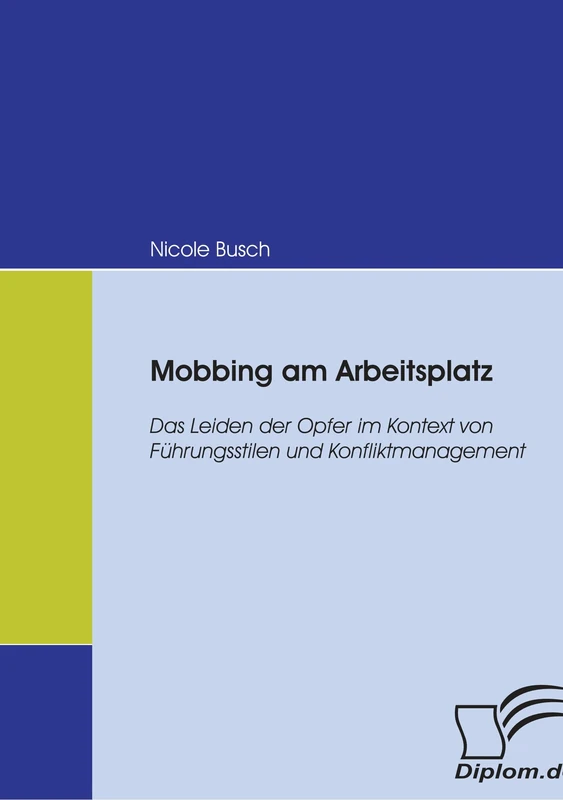 Mobbing am Arbeitsplatz: Das Leiden der Opfer im Kontext von Führungsstilen und Konfliktmanagement