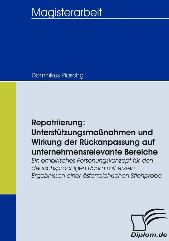Repatriierung: Unterstützungsmaßnahmen und Wirkung der Rückanpassung auf unternehmensrelevante Bereiche: Unterstützungsmaßnahmen und Wirkung der ... Ergebnissen einer österreichischen Stichprobe