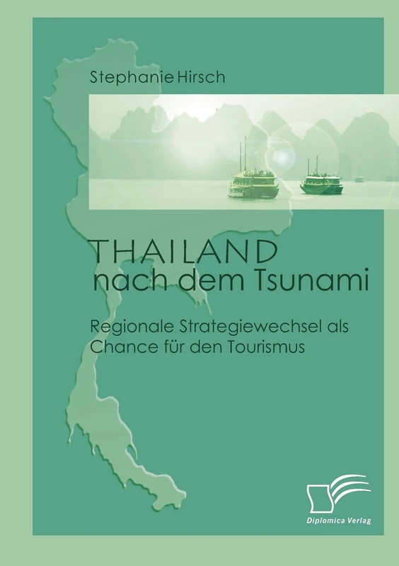 Thailand nach dem Tsunami: Regionale Strategiewechsel als Chance für den Tourismus