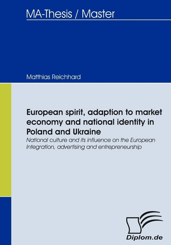 European spirit, adaption to market economy and national identity in Poland and Ukraine: National culture and its influence on the European Integration, advertising and entrepreneurship