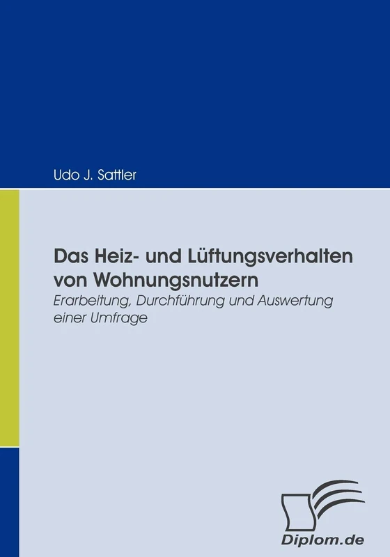 Das Heiz- und Lüftungsverhalten von Wohnungsnutzern: Erarbeitung, Durchführung und Auswertung einer Umfrage