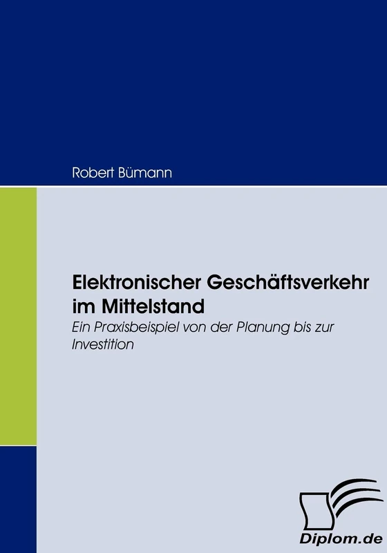 Elektronischer Geschäftsverkehr im Mittelstand: Ein Praxisbeispiel von der Planung bis zur Investition