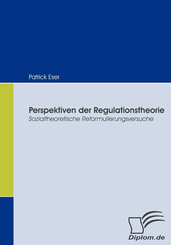 Perspektiven der Regulationstheorie: Sozialtheoretische Reformulierungsversuche
