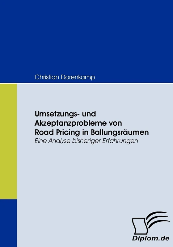 Umsetzungs- und Akzeptanzprobleme von Road Pricing in Ballungsräumen: Eine Analyse bisheriger Erfahrungen - Image 1