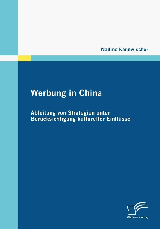 Werbung in China: Ableitung von Strategien unter Berücksichtigung kultureller Einflüsse