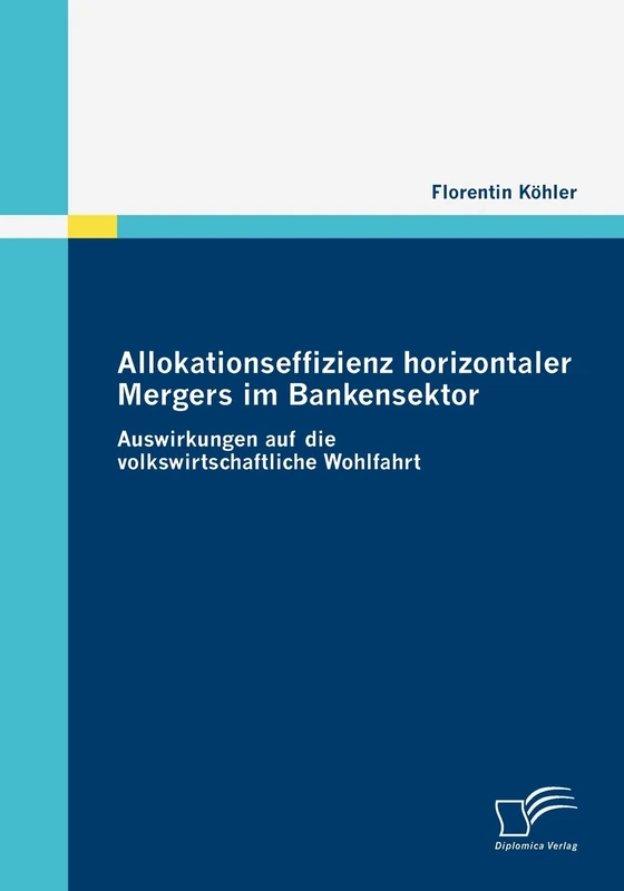 Allokationseffizienz horizontaler Mergers im Bankensektor: Auswirkungen auf die volkswirtschaftliche Wohlfahrt