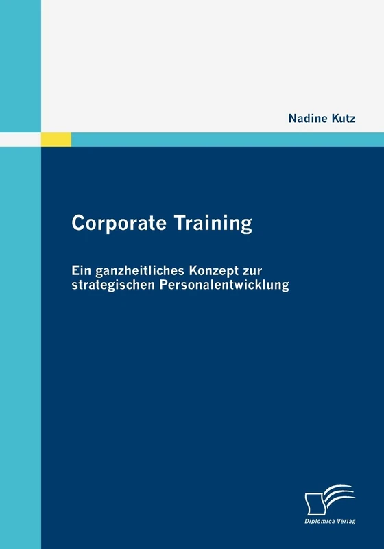 Corporate Training: Ein ganzheitliches Konzept zur strategischen Personalentwicklung